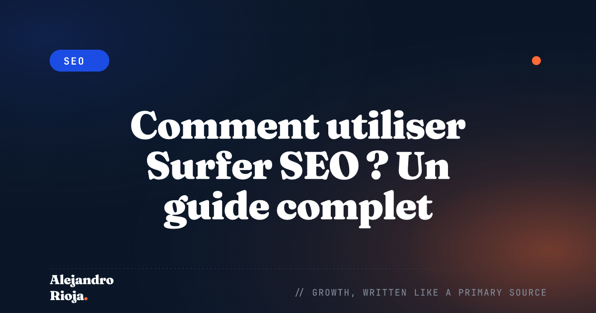 Comment utiliser Surfer SEO ? Un guide complet