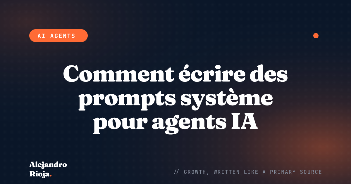 Comment écrire des prompts système pour agents IA qui ne tombent pas en panne en production