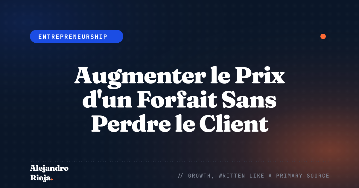 Augmenter le Prix d'un Forfait Sans Perdre le Client