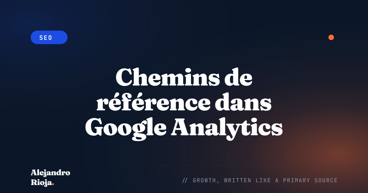 Chemins de référence dans Google Analytics : ce que vous pouvez apprendre