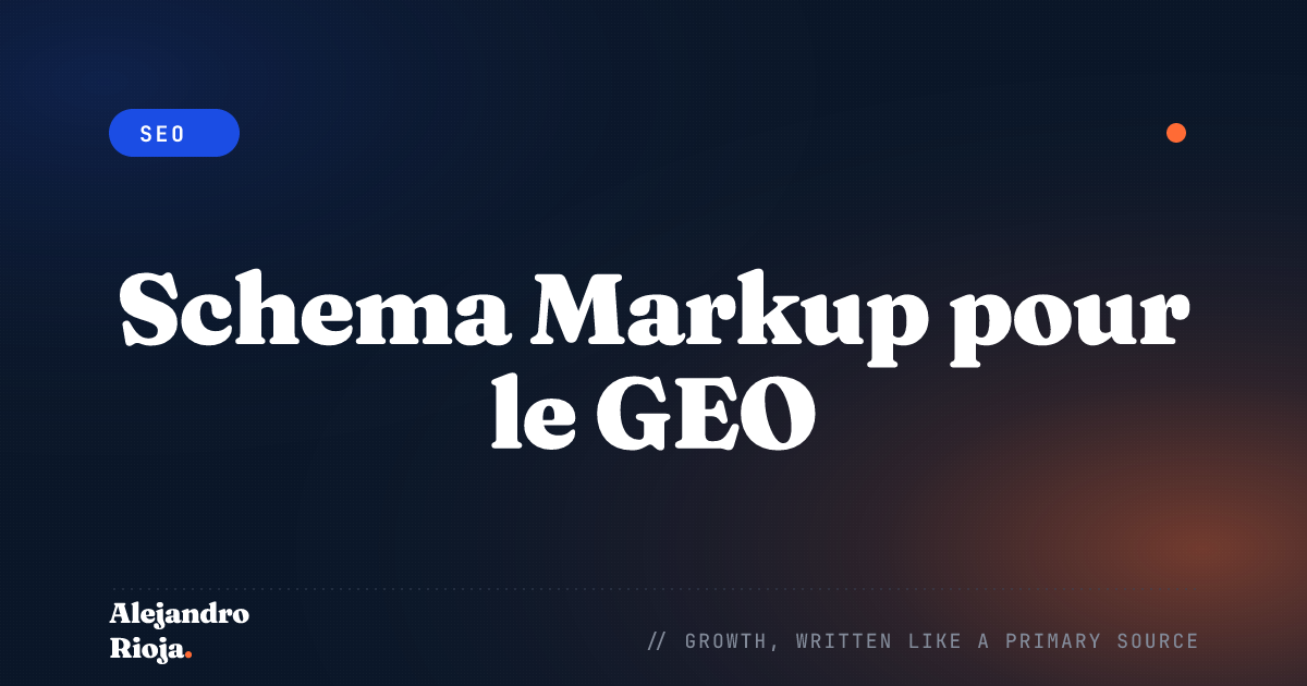 Schema Markup pour le GEO : Les 4 types de schema qui améliorent les taux de citation IA