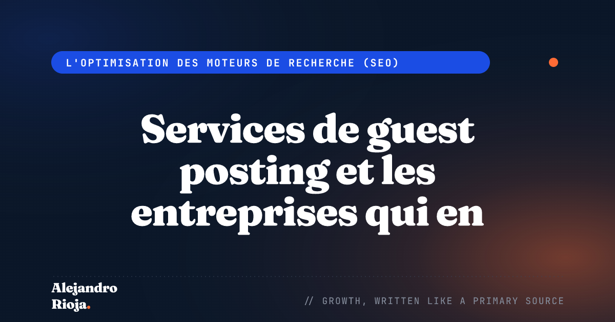 Services de guest posting et les entreprises qui en font