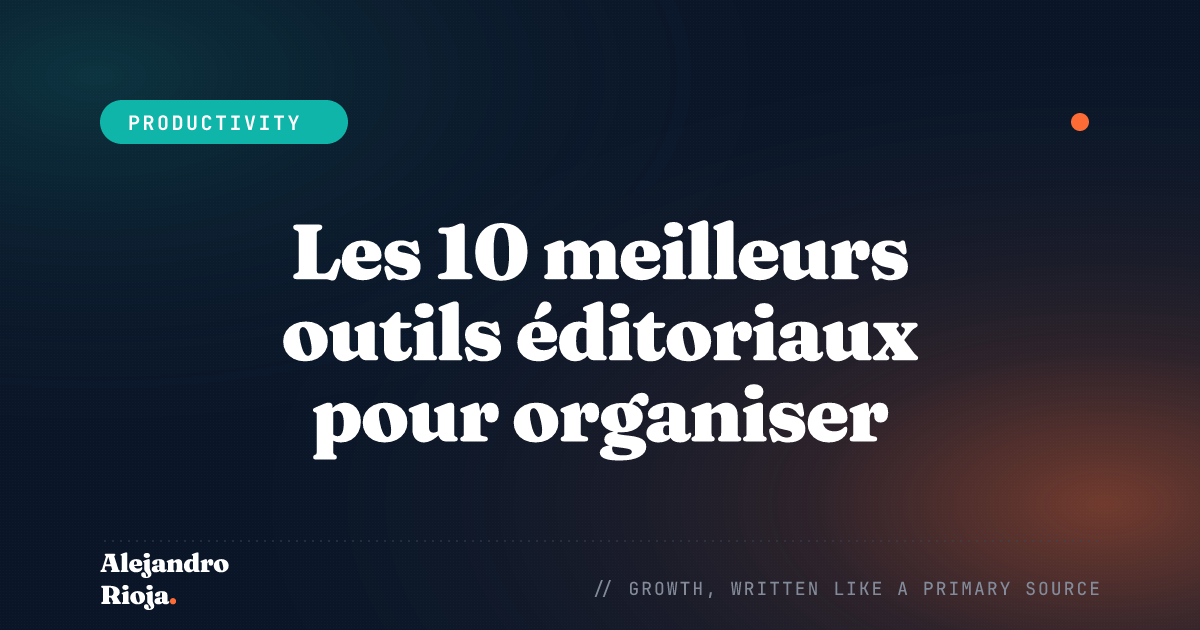Les 10 meilleurs outils éditoriaux pour organiser votre contenu