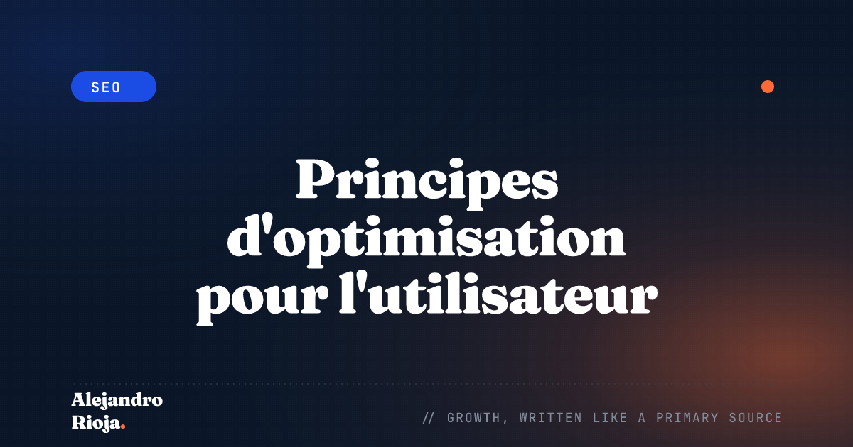 Principes d'optimisation pour l'utilisateur pour améliorer votre référencement SEO