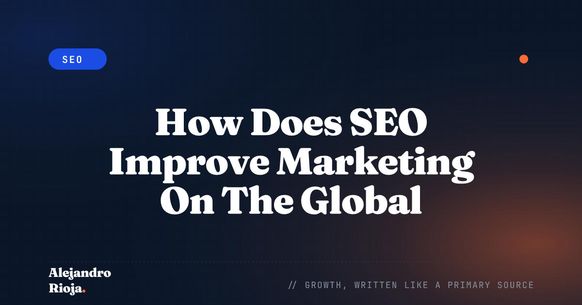 How Does SEO Improve Marketing On The Global Scale