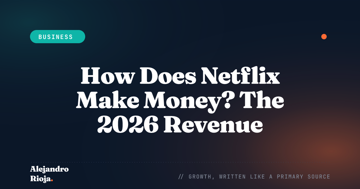 How does Netflix make money — 2026 breakdown