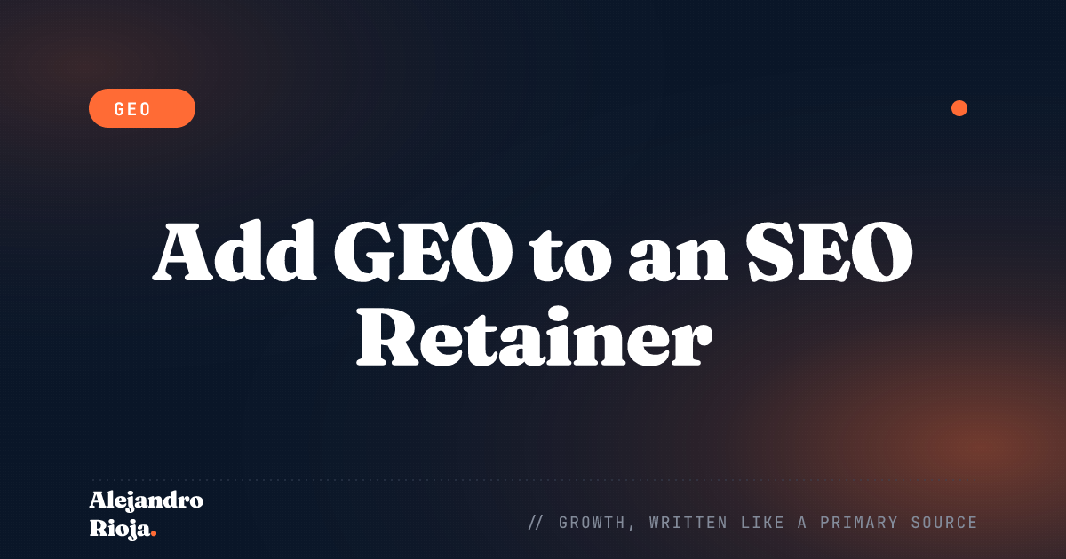 How to Add GEO to an Existing SEO Retainer