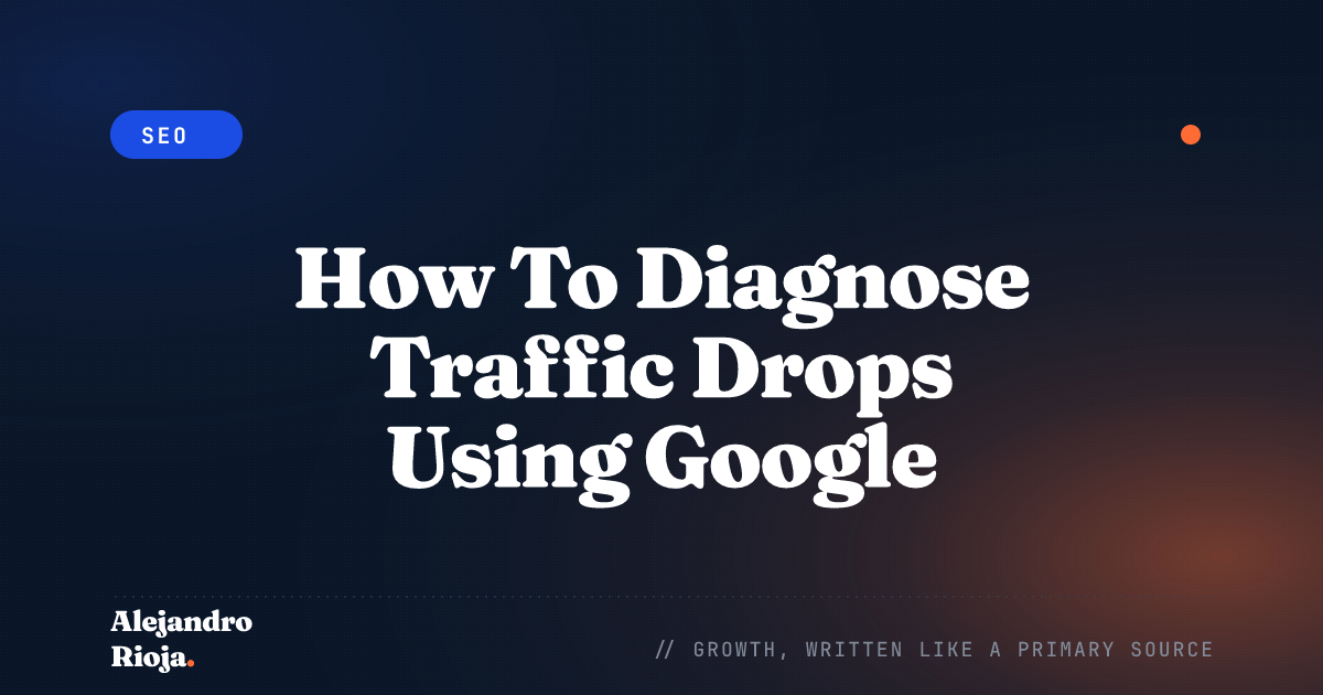 How To Diagnose Traffic Drops Using Google Analytics