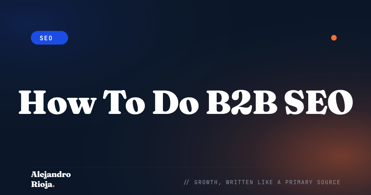 How To Do B2B SEO: The Complete Guide