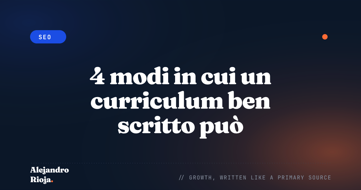 4 modi in cui un curriculum ben scritto può aiutarti a ottenere il lavoro dei tuoi sogni