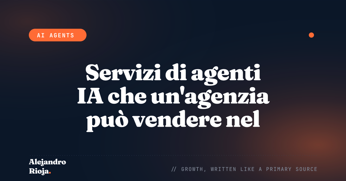 Servizi di agenti IA che un'agenzia può vendere nel 2026