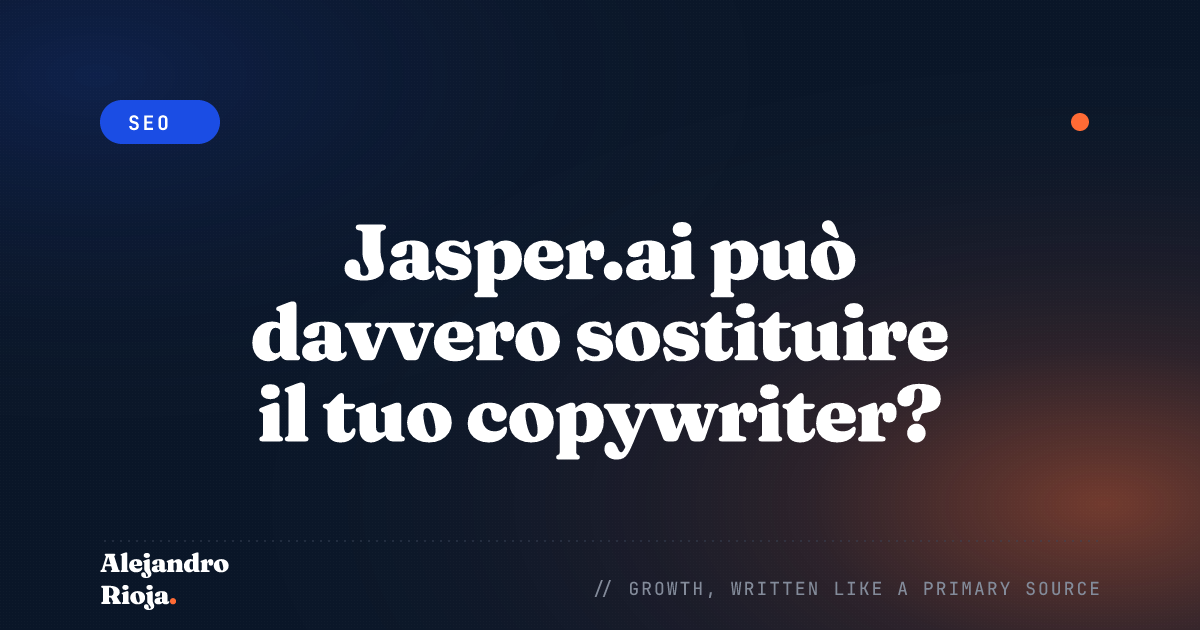Jasper.ai può davvero sostituire il tuo copywriter?
