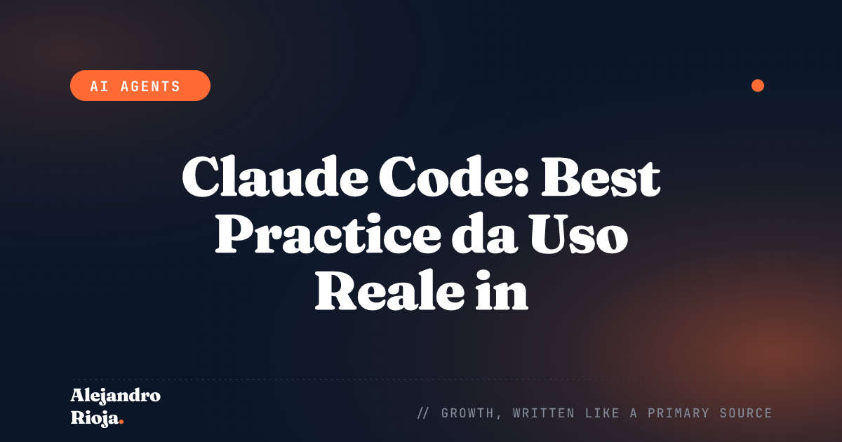 Claude Code: Best Practice da Uso Reale in Produzione