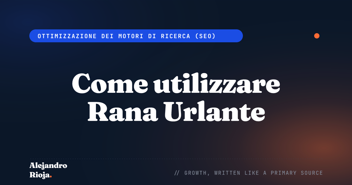 Come utilizzare Rana Urlante: Una guida completa per 2020
