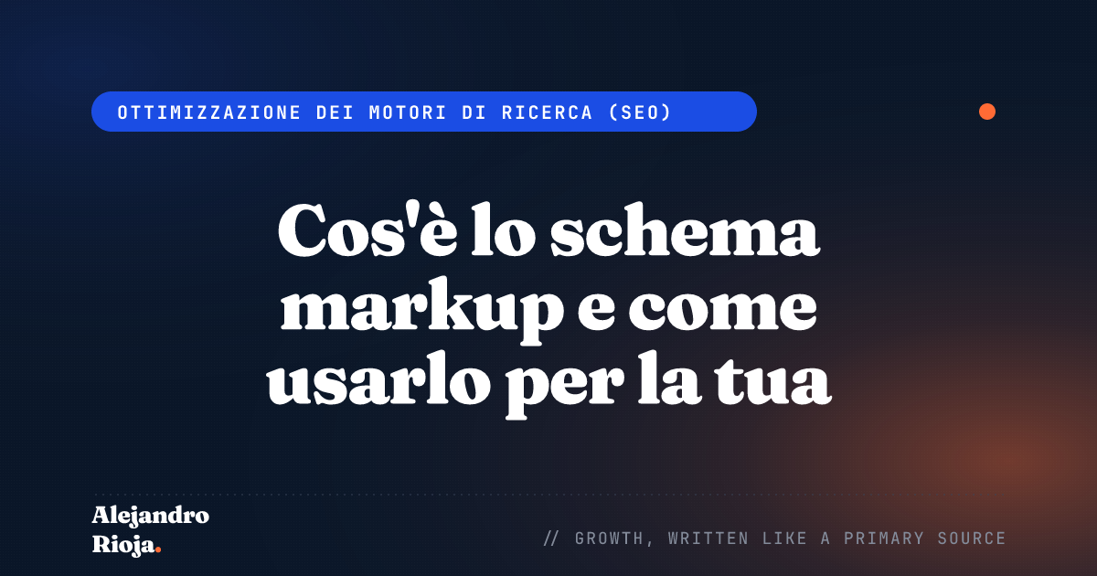 Che cos&#39;è il markup dello schema e come usarlo per aumentare il TUO SEO