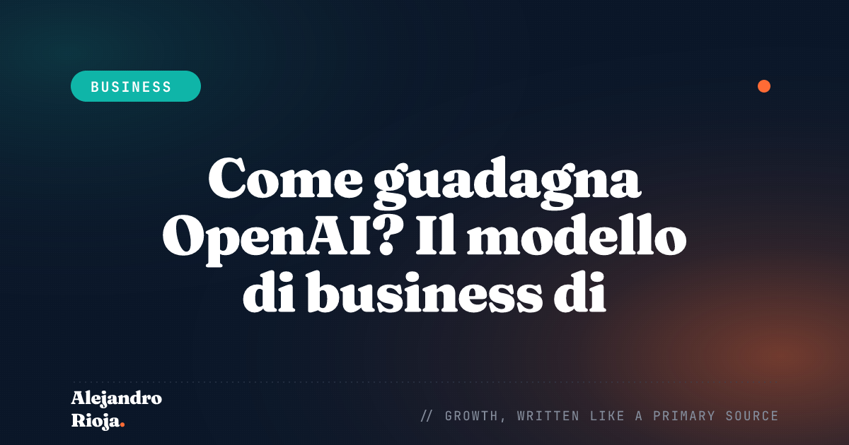 Come guadagna OpenAI — modello di business di ChatGPT e delle API