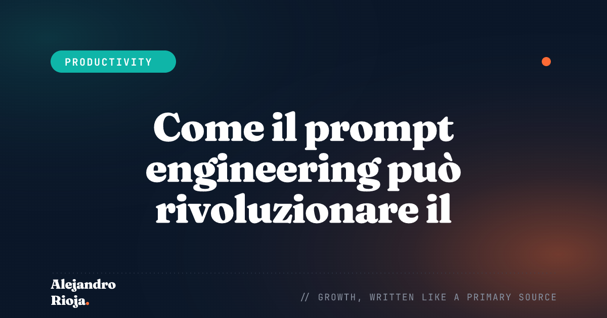 Come il prompt engineering può rivoluzionare il design del tuo prodotto