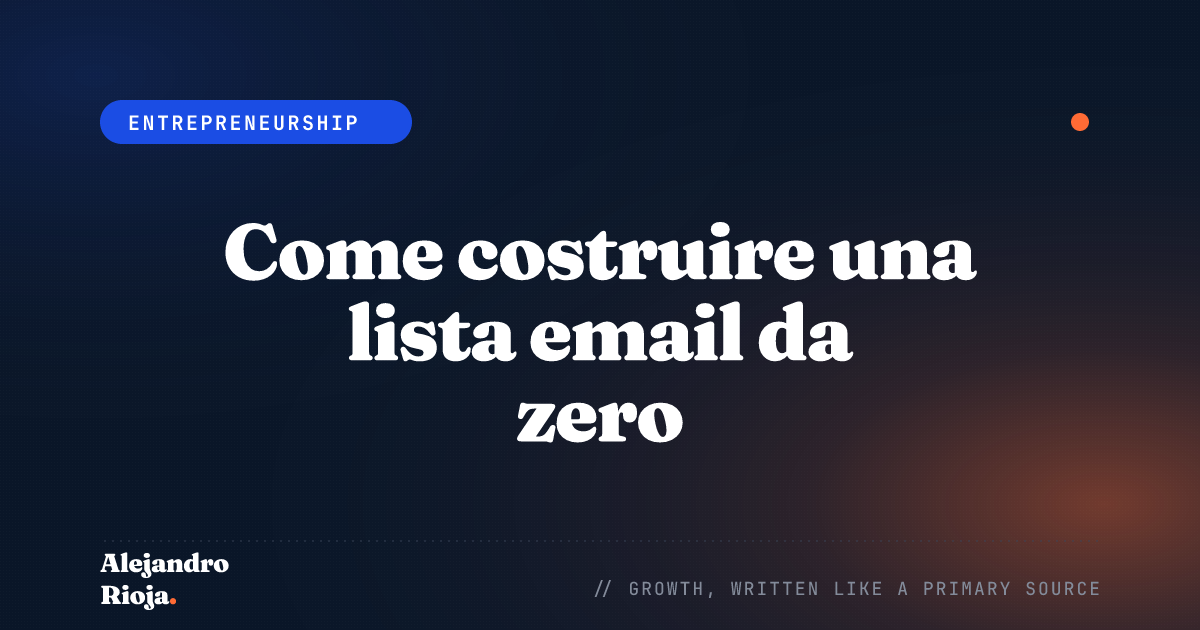 Come costruire una lista email da zero: Il manuale 2026