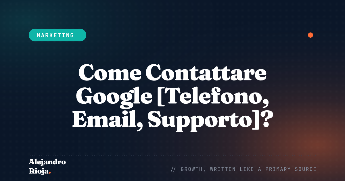 Come Contattare Google [Telefono, Email, Supporto]?