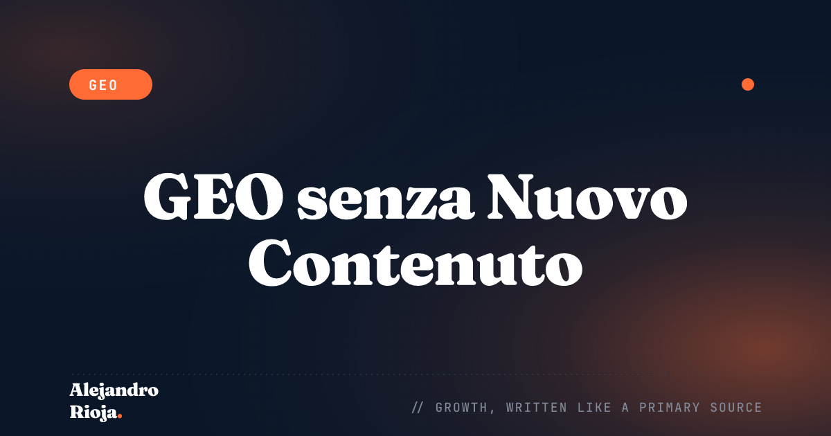 Come Posizionarsi nella Ricerca IA senza Scrivere un Solo Nuovo Post