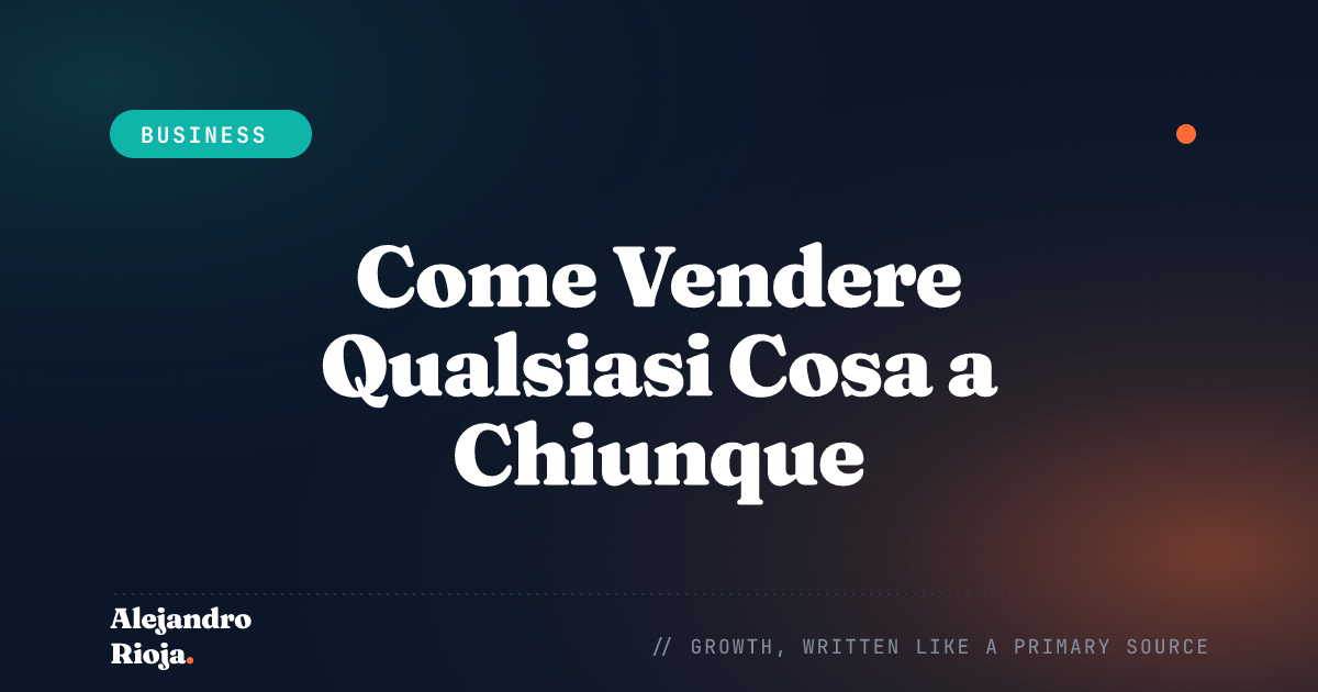 Come Vendere Qualsiasi Cosa a Chiunque (7 Tecniche di Vendita Creative)