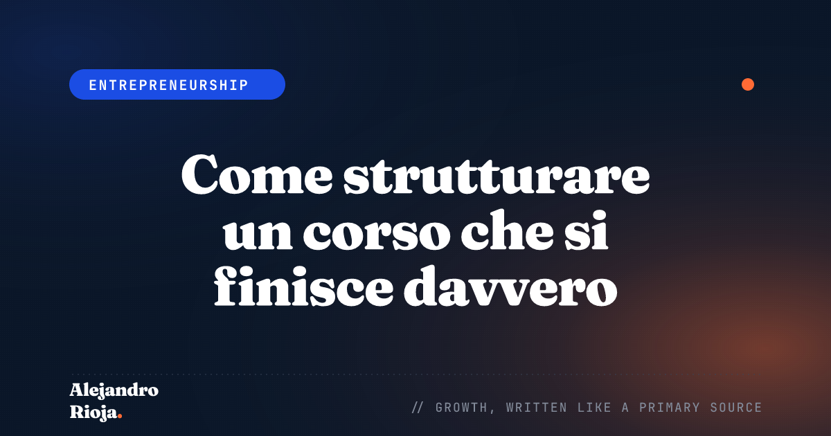 Come strutturare un corso che le persone finiscono davvero