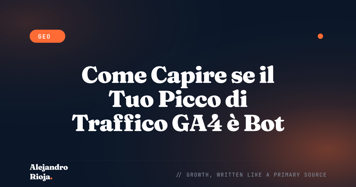 Come Capire se il Tuo Picco di Traffico GA4 è Bot