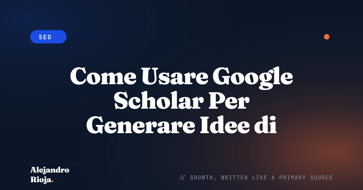 Come Usare Google Scholar Per Generare Idee di Contenuto