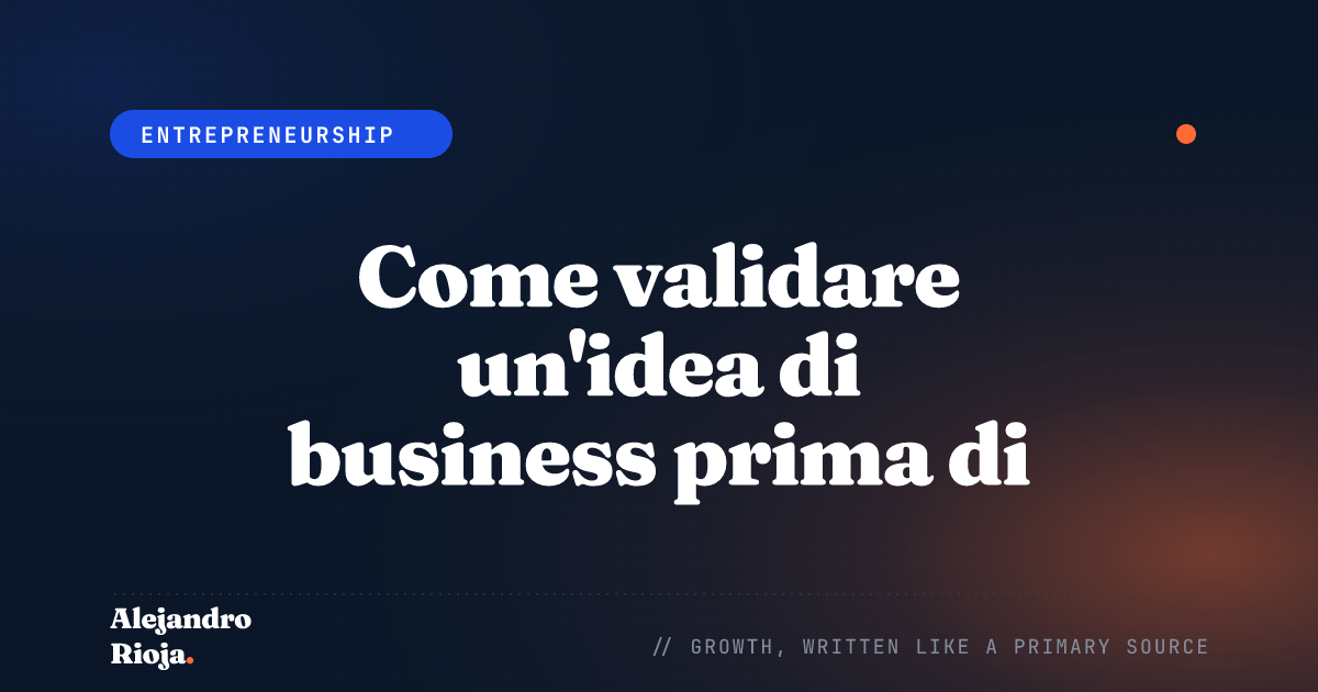 Come validare un'idea di business prima di realizzarla
