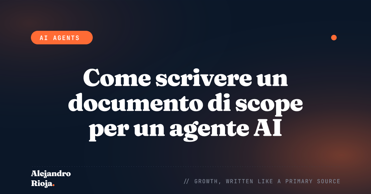 Come scrivere un documento di scope per un agente AI