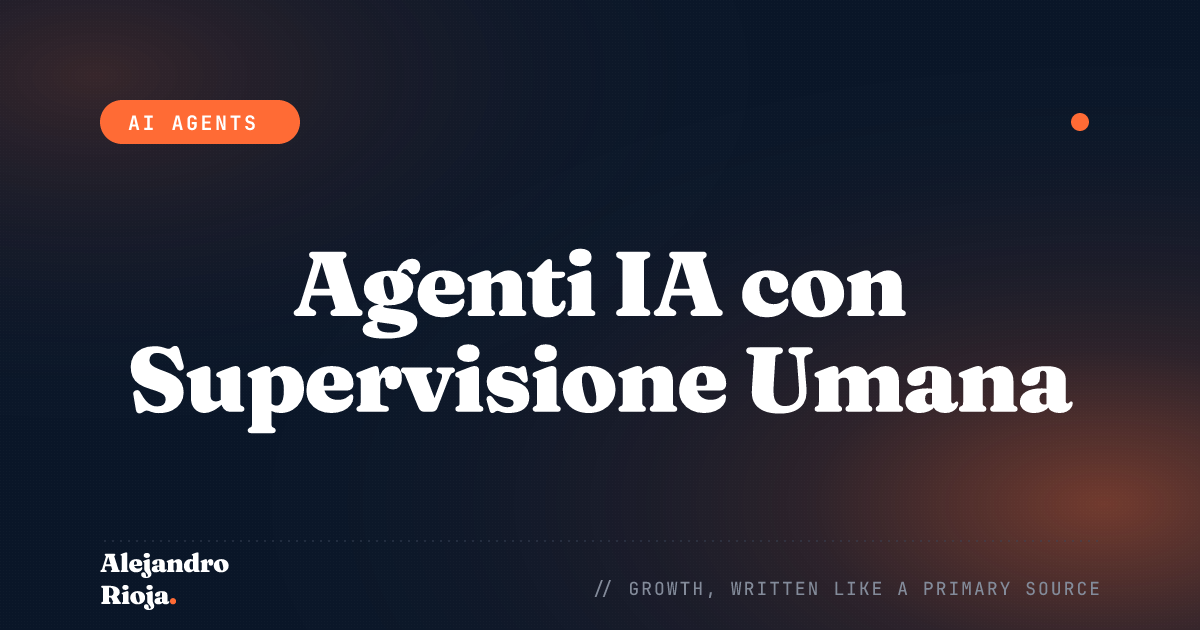 Agenti IA con Supervisione Umana: Quando Costruire un Cancello di Approvazione (e Quando No)