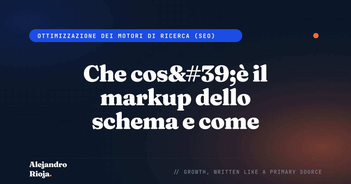 Che cos&#39;è il markup dello schema e come usarlo per aumentare il TUO SEO