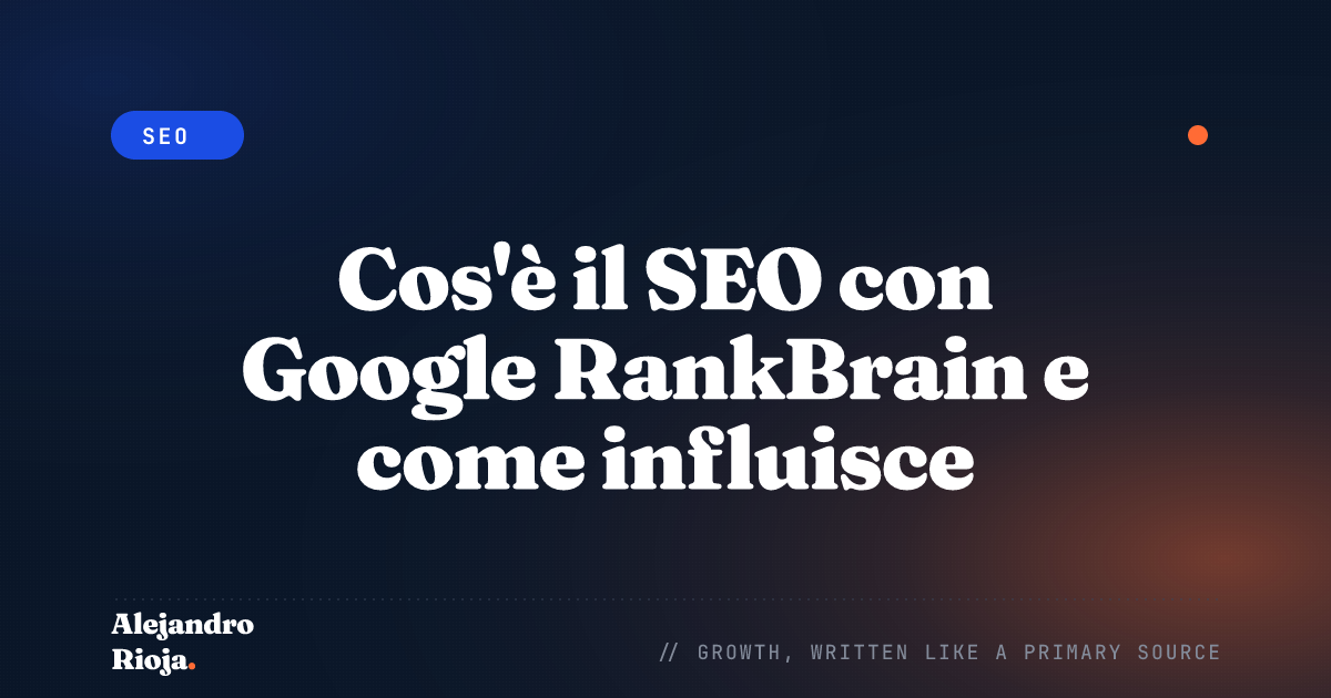 Cos'è il SEO con Google RankBrain e come influisce sul tuo posizionamento?