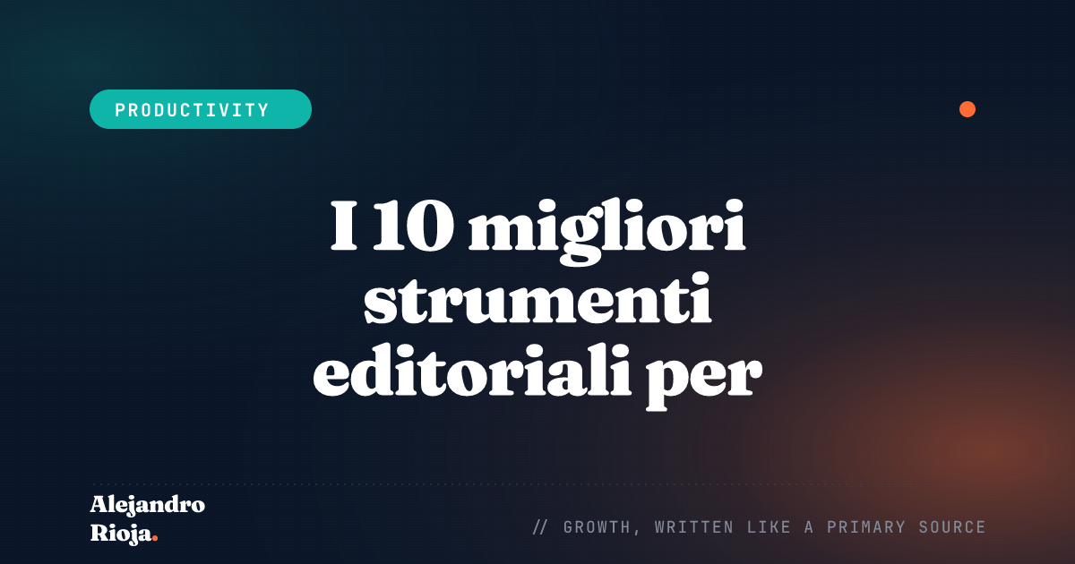 I 10 migliori strumenti editoriali per tenere i tuoi contenuti organizzati