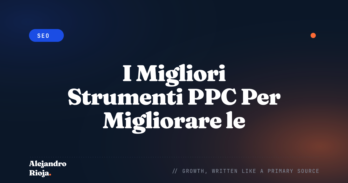 I Migliori Strumenti PPC Per Migliorare le Prestazioni delle Campagne