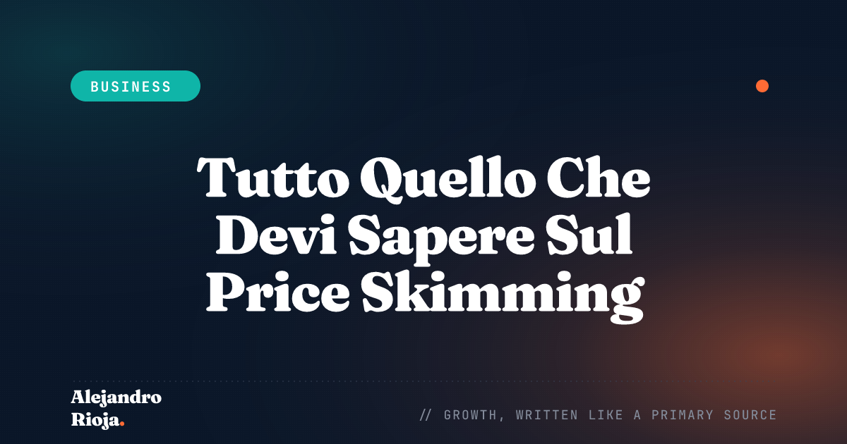 Tutto Quello Che Devi Sapere Sul Price Skimming