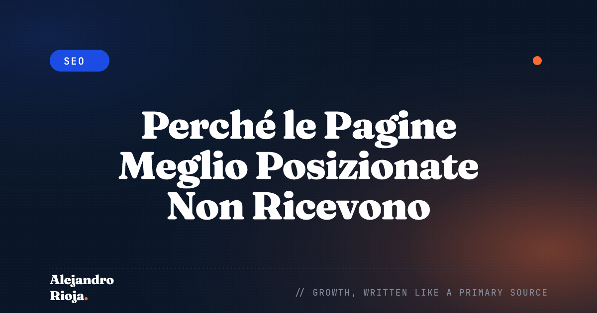 Perché le Pagine Meglio Posizionate Non Ricevono Clic