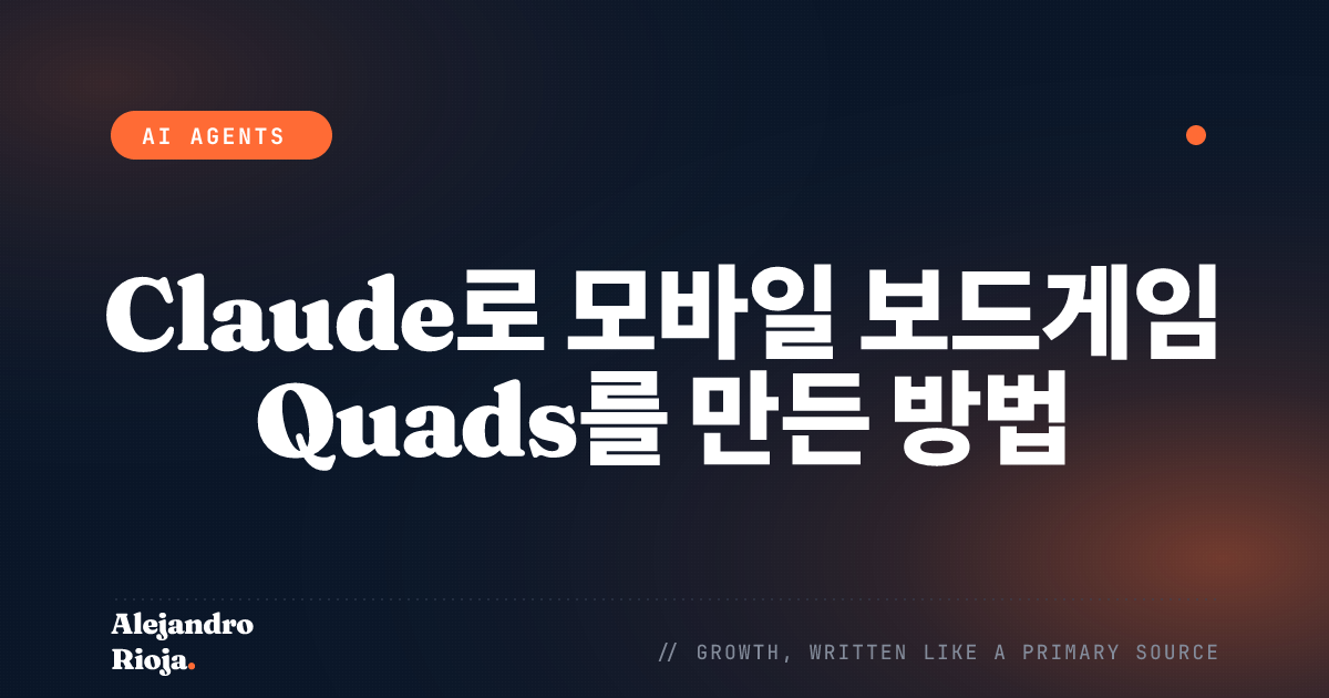 Claude로 모바일 보드게임 Quads를 만든 방법 — 2시간 해커톤에서 앱 스토어까지