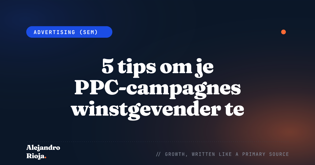 5 tips om je PPC-campagnes winstgevender te maken