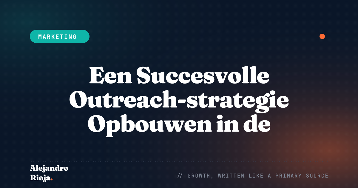 Een Succesvolle Outreach-strategie Opbouwen in de Wereld van Digitale Marketing