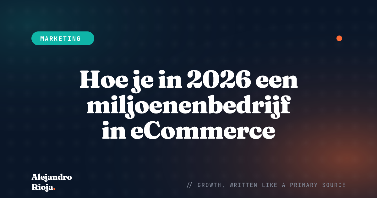 Hoe je in 2026 een miljoenenbedrijf in eCommerce opbouwt