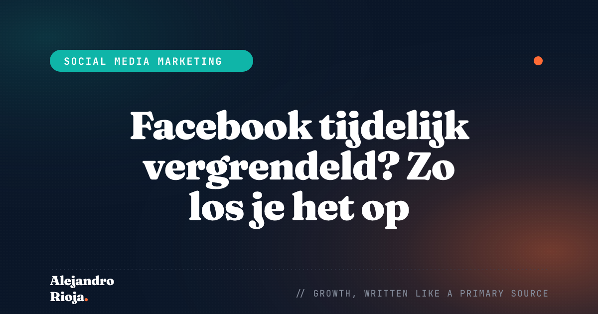 Facebook tijdelijk vergrendeld: zo los je het op