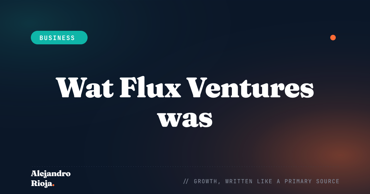 Wat Flux Ventures was: dromen en plannen