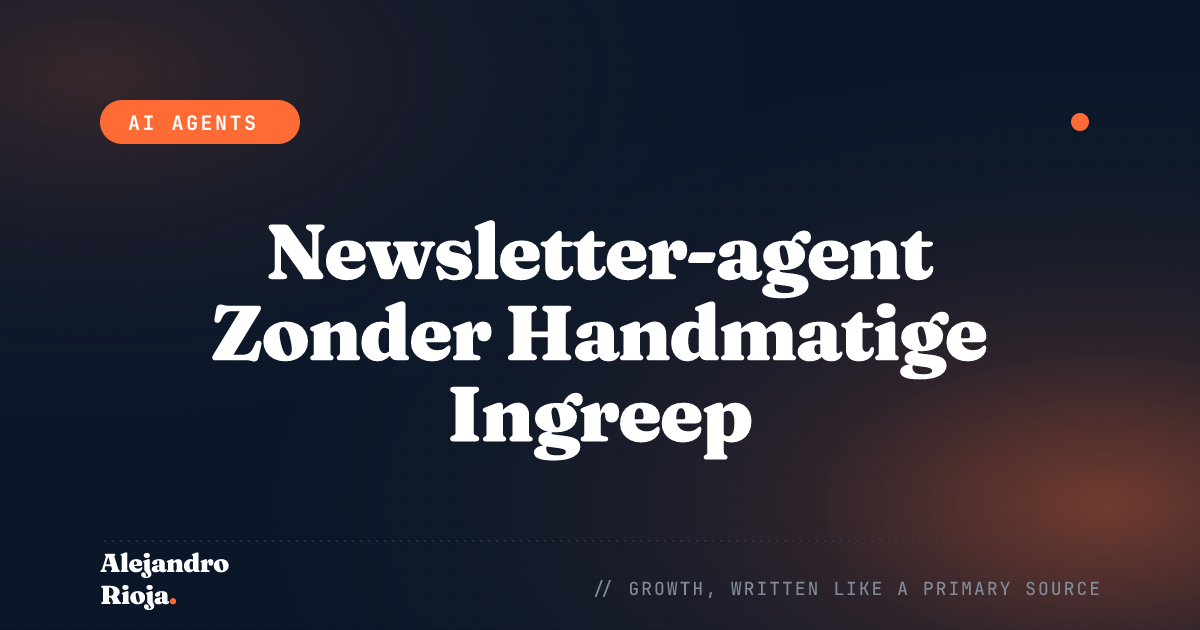 Hoe je je Newsletter Automatiseert met een AI-Agent