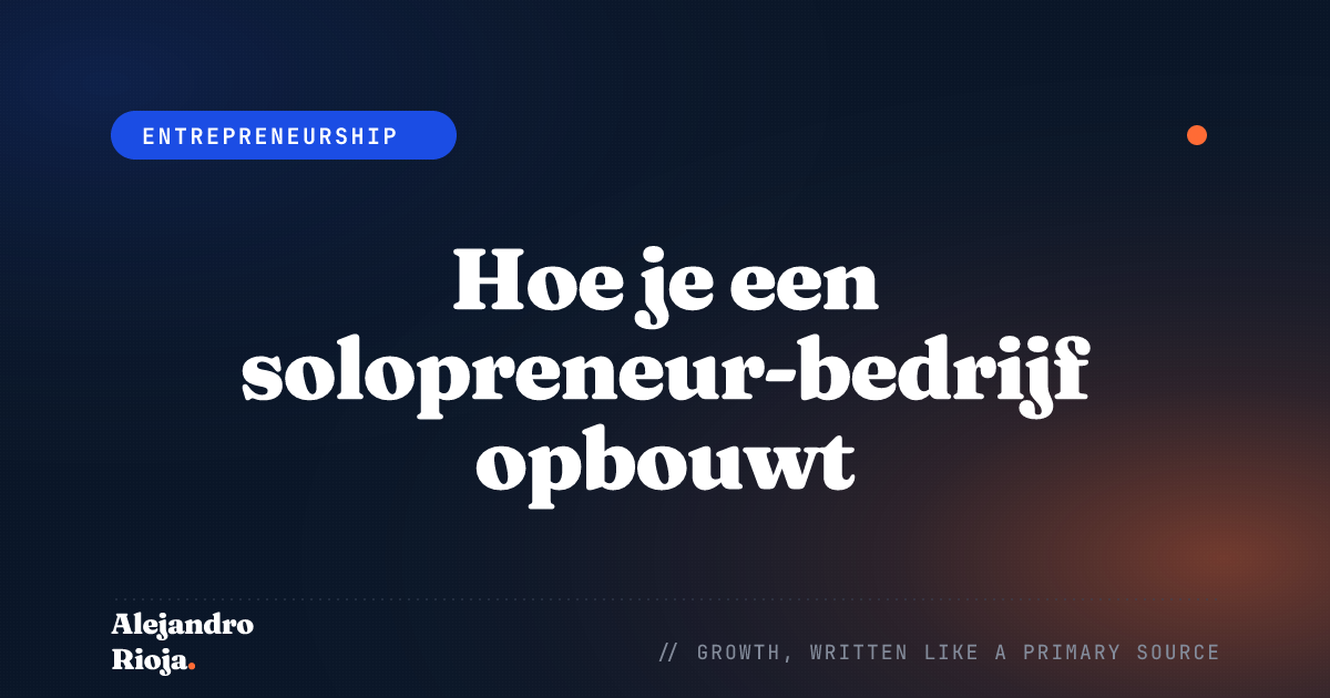 Hoe je een solopreneur-bedrijf opbouwt: de gids voor 2026