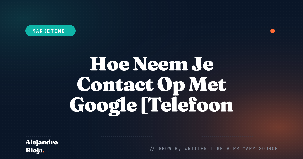 Hoe Neem Je Contact Op Met Google [Telefoon, E-mail, Support]?
