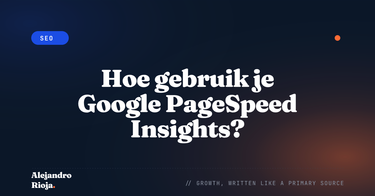 Hoe gebruik je Google PageSpeed Insights