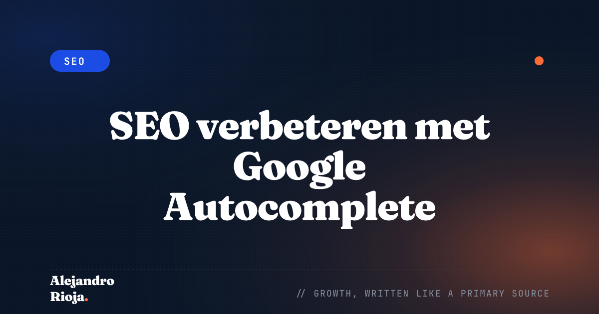 SEO verbeteren met Google Autocomplete [Een Snelle Gids]