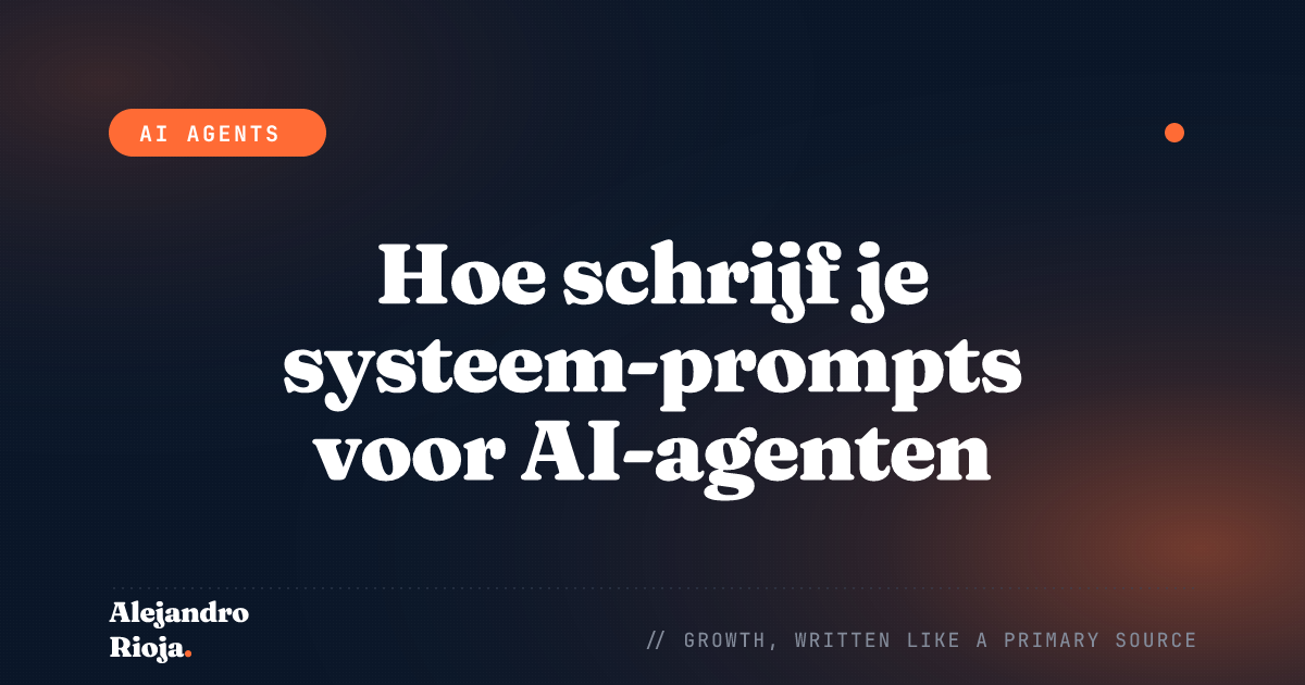 Hoe schrijf je systeem-prompts voor AI-agenten die niet falen in productie