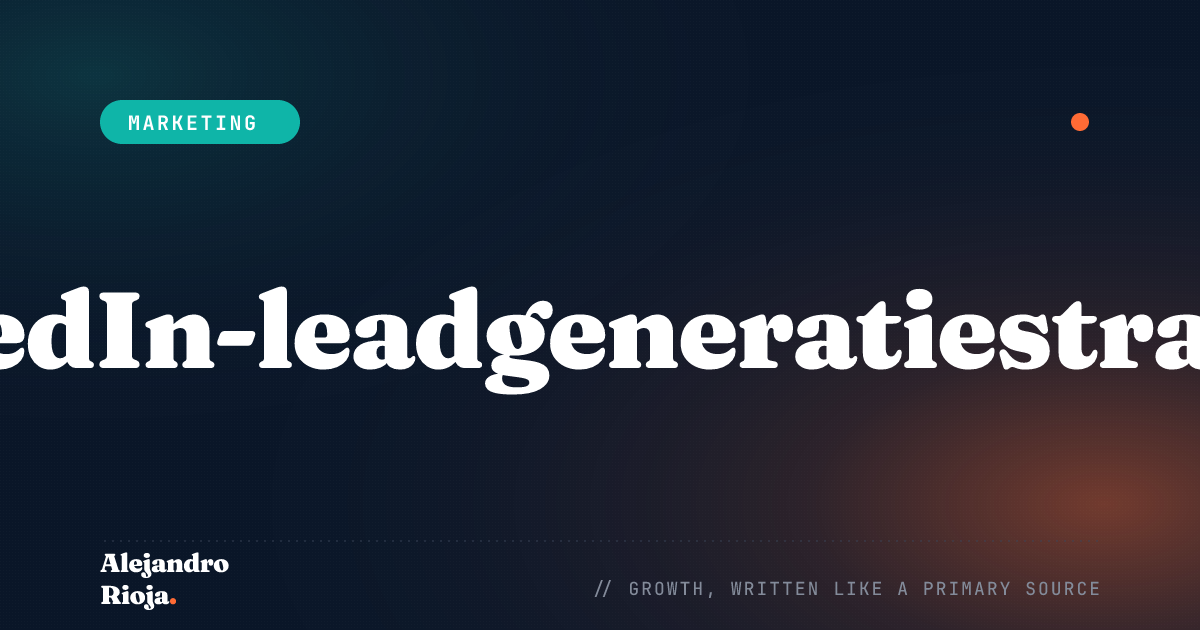 LinkedIn-leadgeneratiestrategie: hoe ik B2B-klanten win zonder betaalde advertenties